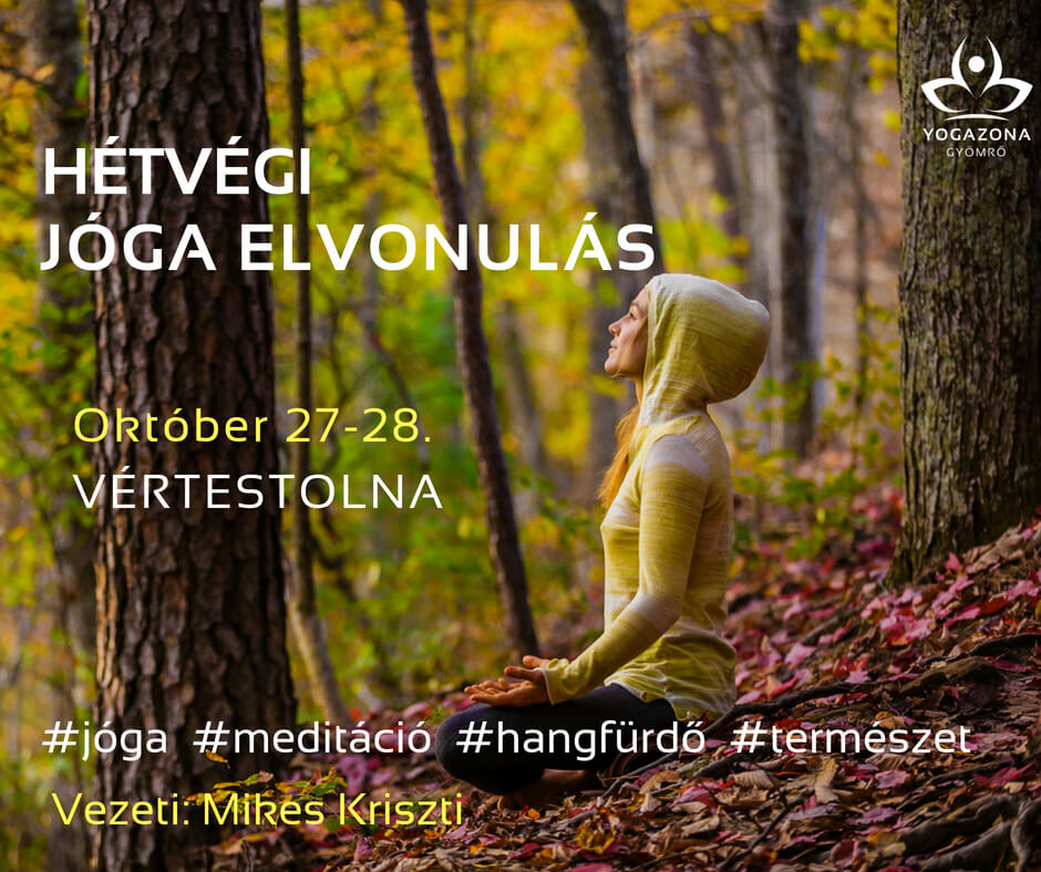 Jóga hétvége Mikes Krisztivel 2018 október YOGAZONA